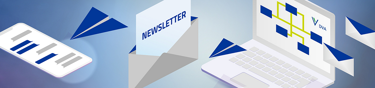 Newsletter Deutsche Versicherungsakademie DVA Informieren Sie sich aus erster Hand über Seminare, Lehrgänge und Tagungen mit dem Newsletter der DVA. So verpassen Sie keine Veranstaltung.