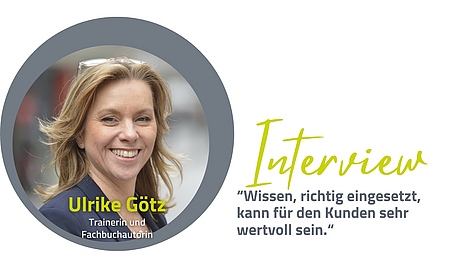 "Wissen, richtig eingesetzt, kann für den Kunden sehr wertvoll sein."