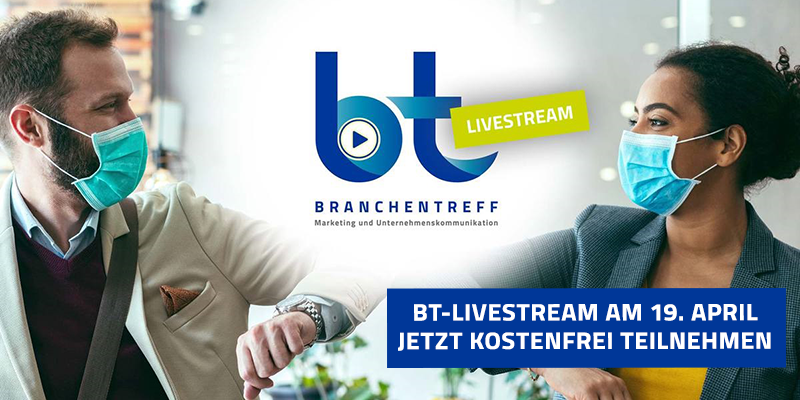 Branchentreff Marketing: Kostenfreier BT-Livestream erstmalig am 19. April