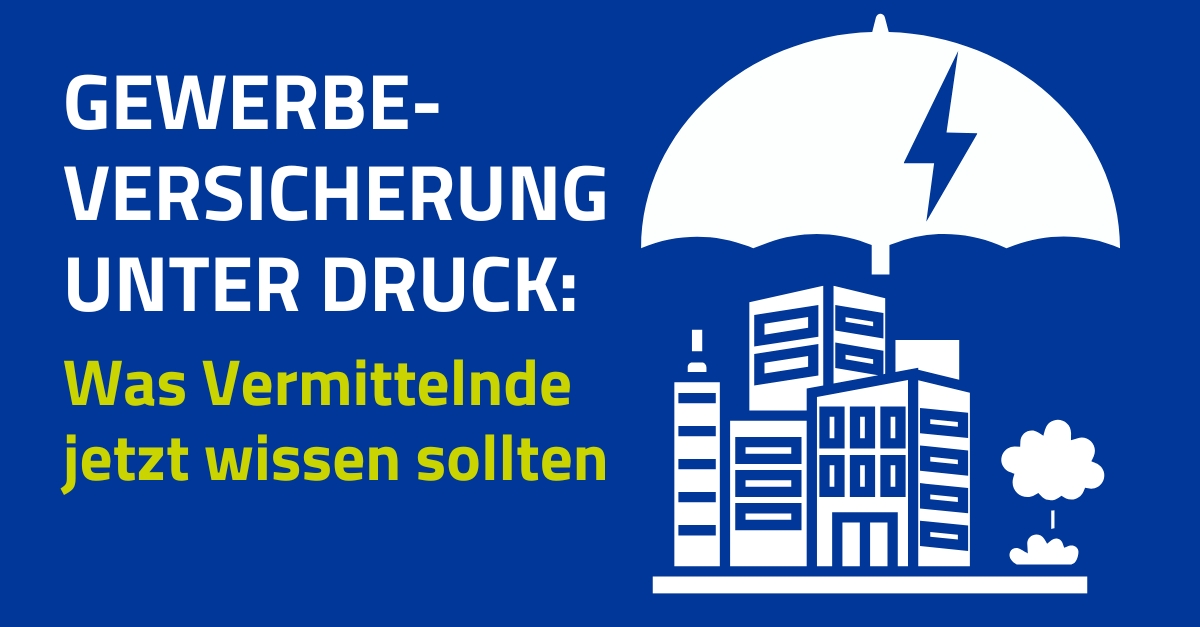 Gewerbeversicherung unter Druck: Was Vermittelnde jetzt wissen sollten