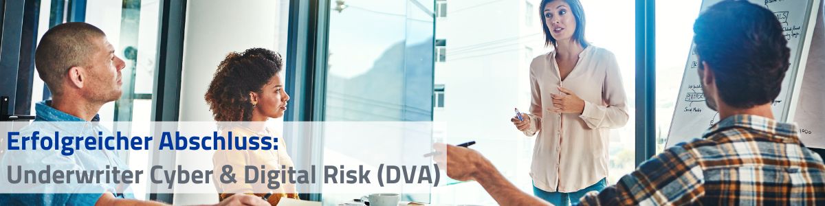 Erfolgreicher Abschluss: Underwriter Cyber & Digital Risk (DVA)