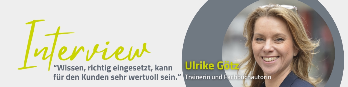 "Wissen, richtig eingesetzt, kann für den Kunden sehr wertvoll sein."